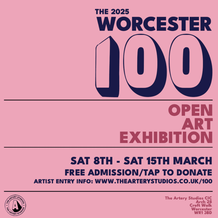 A poster to advertise the 2025 Worcester 100 Open Art Exhibition at The Artery Studios CIC