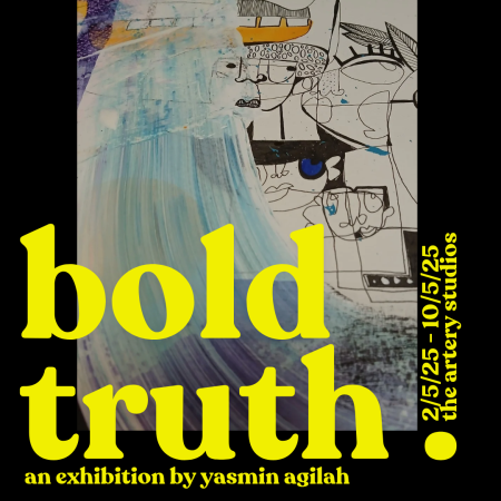 Bold Truth: A Solo Exhibition by Yasmin Agilah